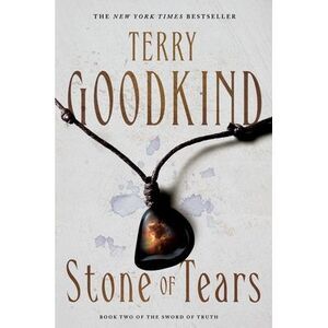 Stone of Tears: Book Two of the Sword of Truth -- Terry Goodkind